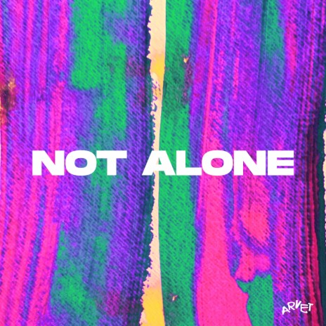 Not Alone | Boomplay Music