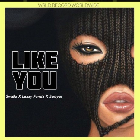 Like You ft. Lexzy Fundz & Swayer | Boomplay Music