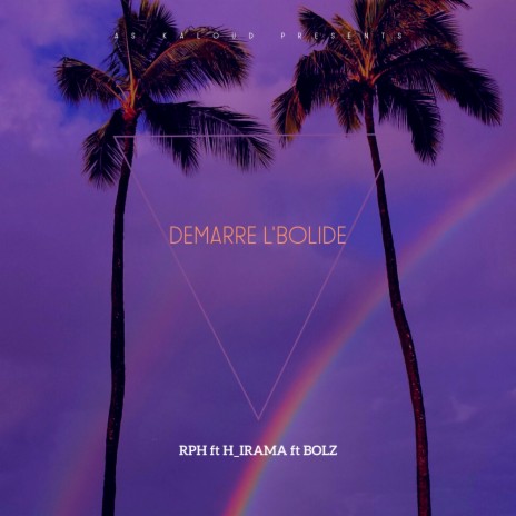 Démarre l'bolide ft. H_irama & Bolz | Boomplay Music