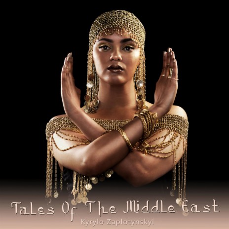 Tales Of The Middle East | Boomplay Music