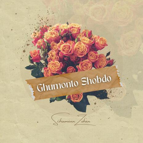 Ghumonto Shobdo | Boomplay Music