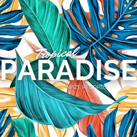 Tropical Paradise | Boomplay Music