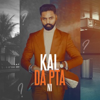 Kal Da Pta Ni lyrics | Boomplay Music