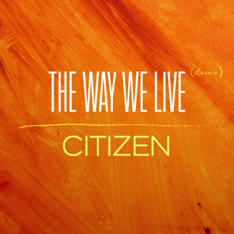 The Way We Live (Demo 1998) | Boomplay Music