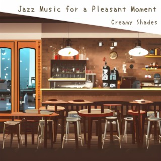 Jazz Music for a Pleasant Moment