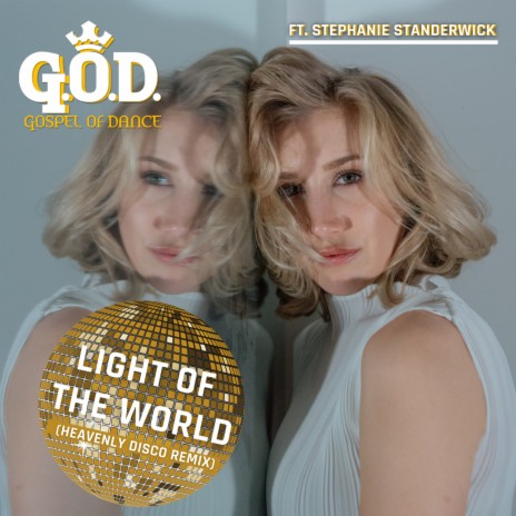 Light of the World (Heavenly Disco Remix) ft. Stephanie Standerwick | Boomplay Music