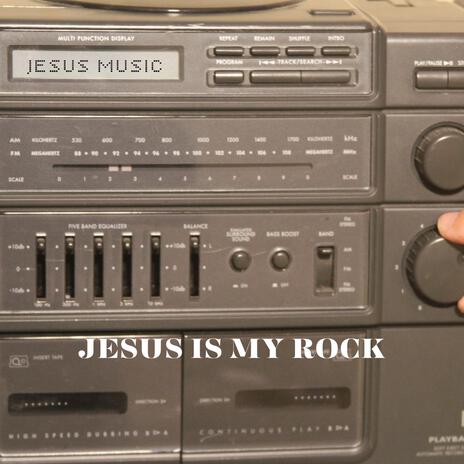 JESUS IS MY ROCK | Boomplay Music