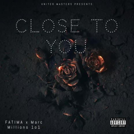 Close To You ft. Marc Millions 1o1 | Boomplay Music