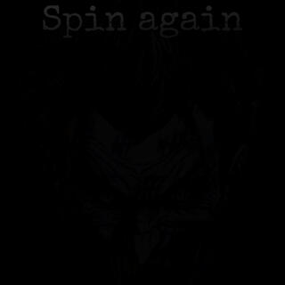 Spin again