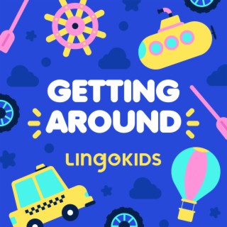 Getting Around: Songs About Vehicles and Places for Kids
