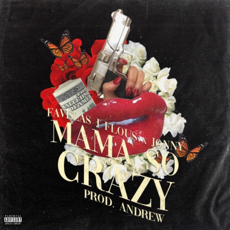 Mama so crazy (feat. Favelas JFlous & Andrew) | Boomplay Music
