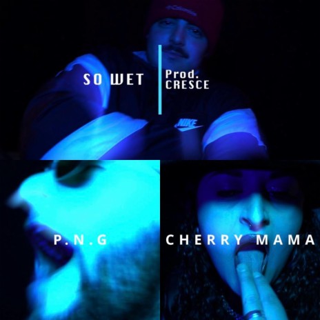 So Wet ft. Cherry Mama