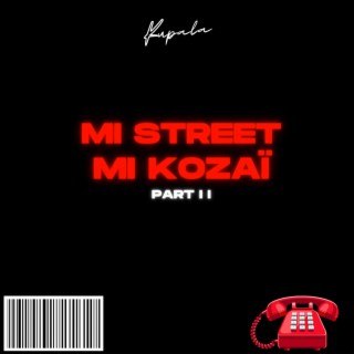 MI STREET - MI KOZAÏ PART II