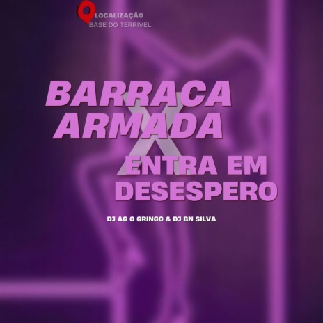 BARRACA ARMADA x ENTRA EM DESESPERO (feat.DJ BN SILVA)