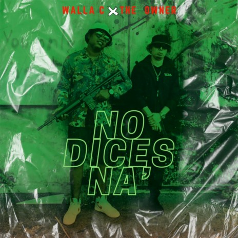 No Dices Na' ft. The Owner | Boomplay Music