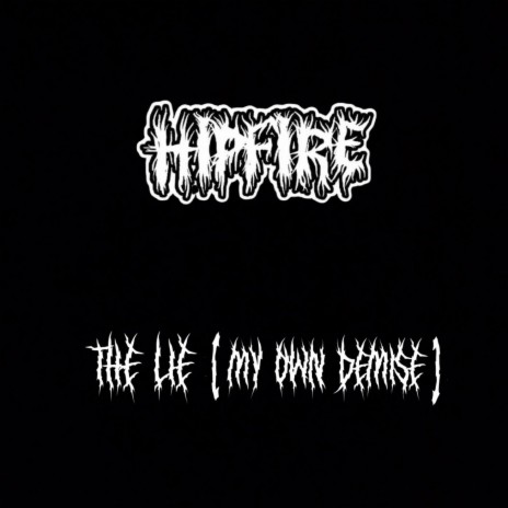 The Lie (My Own Demise) | Boomplay Music
