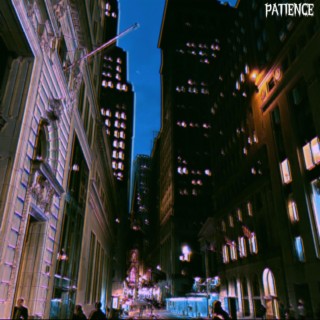 PATIENCE lyrics | Boomplay Music