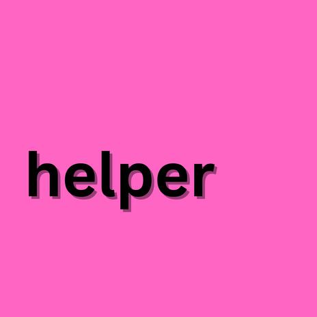 Helper | Boomplay Music