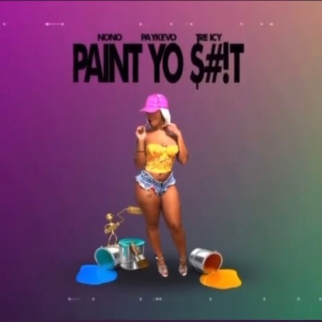 Paint Yo Shit (feat. King No & Kevo)