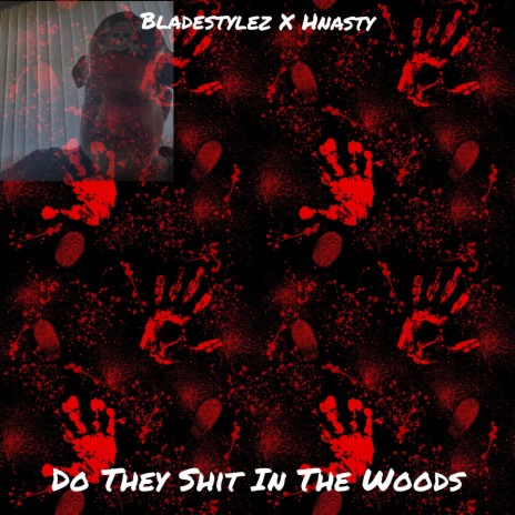 Do They Shit In The Woods ft. HNasty | Boomplay Music