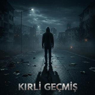 KİRLİ GEÇMİŞ