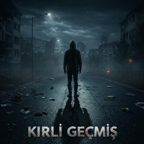 KİRLİ GEÇMİŞ | Boomplay Music