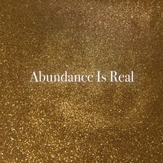 Abundance Is Real