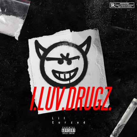 I.LOVE.DRUGZ | Boomplay Music