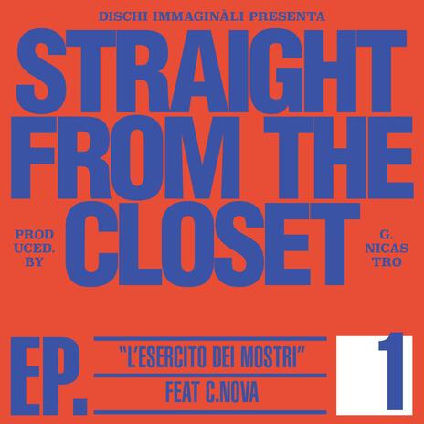 Straight from the closet (ep. 1) [L'esercito dei mostri] ft. C. Nova | Boomplay Music