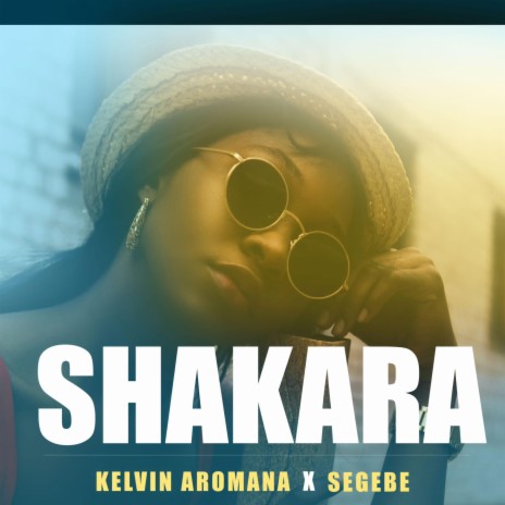 Shakara ft. Kelvin Aromana | Boomplay Music