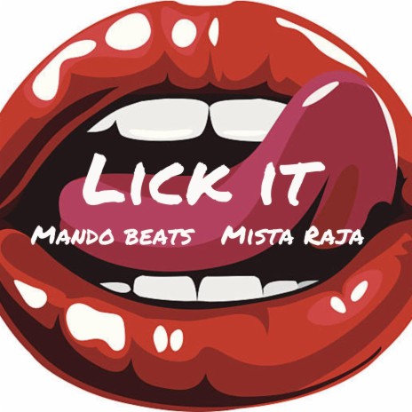Lick It ft. Mista Raja | Boomplay Music