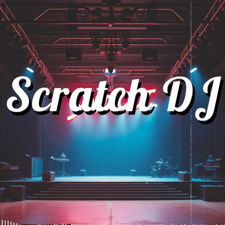 Scratch DJ | Boomplay Music