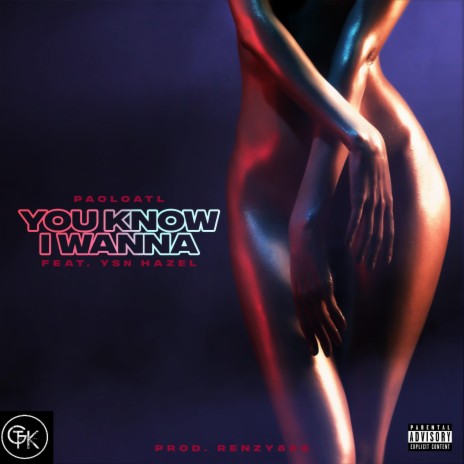 You Know I Wanna (feat. YSN Hazel) | Boomplay Music