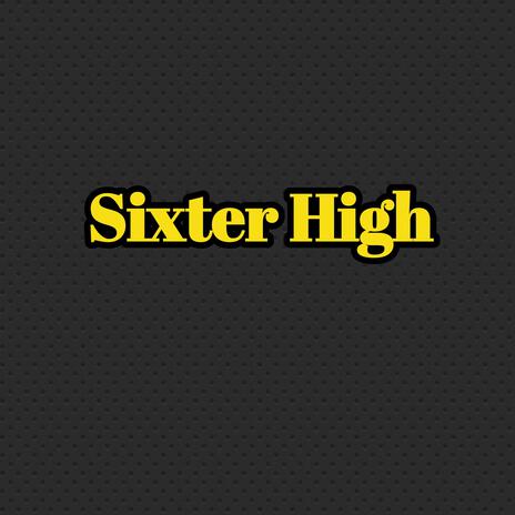 Sixter High | Boomplay Music