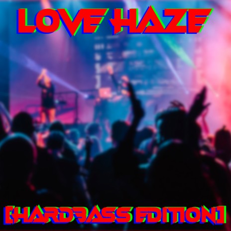 Love Haze (Hardbass Edition) (Remix) ft. Lorenc | Boomplay Music