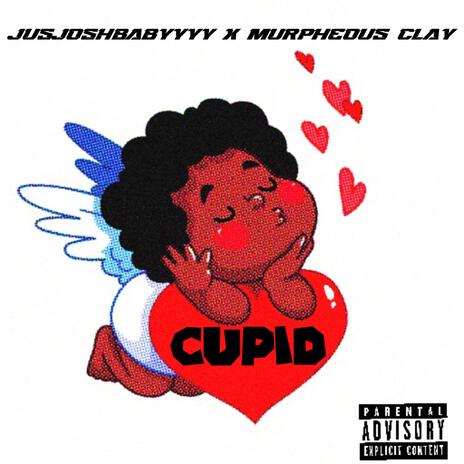 Cupid ft. Murpheous Clay | Boomplay Music