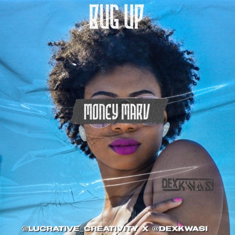 Bug Up ft. Money Marv | Boomplay Music