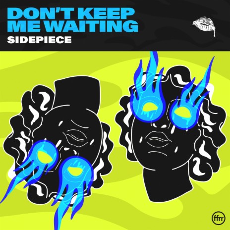 Don’t Keep Me Waiting | Boomplay Music