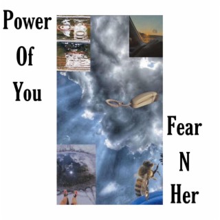 Power Of You Fear N Her