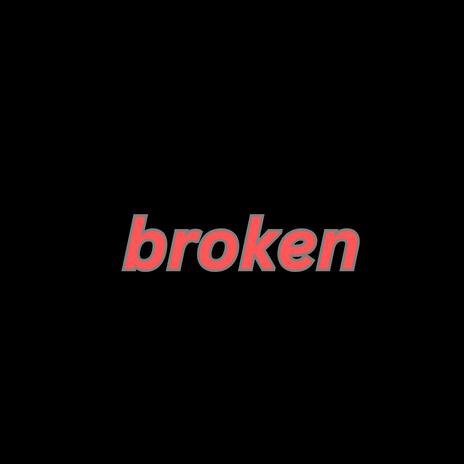 Broken | Boomplay Music