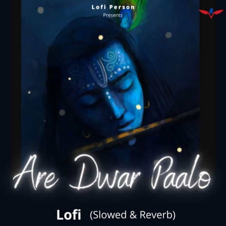 Are Dwar Paalo Lofi (Slowed & Reverb) | Boomplay Music