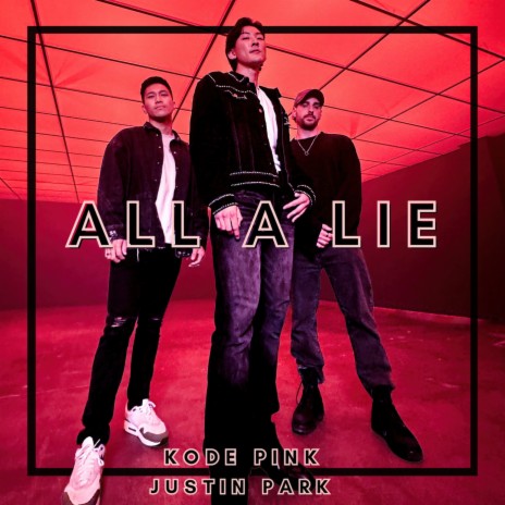 All A Lie ft. Justin Park | Boomplay Music