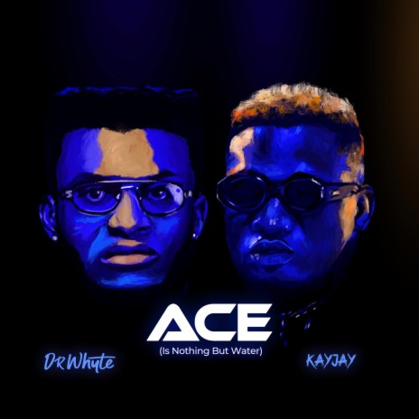 ACE (Is Nothing But Water) ft. Kayjay