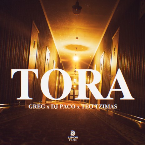 Tora ft. DJ PaCo & Teo Tzimas | Boomplay Music