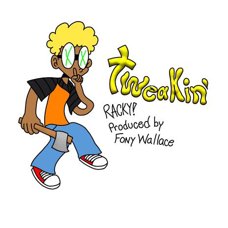 TWEAKIN ft. Fony Wallace | Boomplay Music