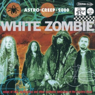 Download White Zombie Album Songs: Astro Creep: 2000 Songs Of Love.