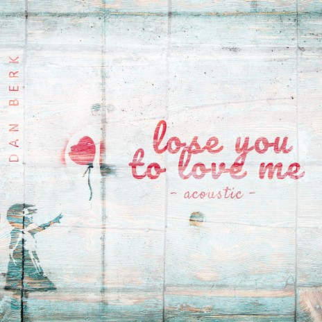 Lose You to Love Me (Acoustic) | Boomplay Music