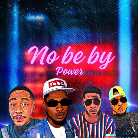 No Be by Power ft. Finwealth & luwi | Boomplay Music