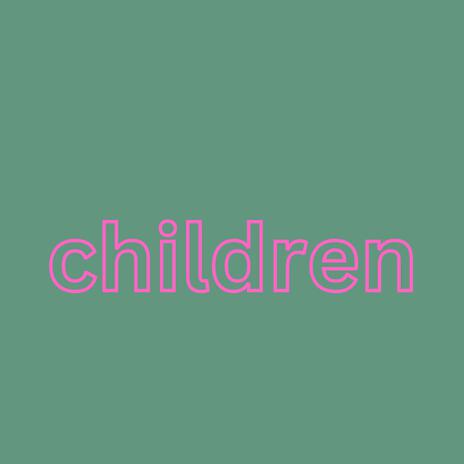 Children | Boomplay Music