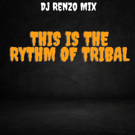 This Is The Rythm Of Tribal | Boomplay Music
